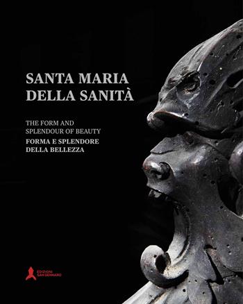 Santa Maria della Sanità. Forma e splendore della bellezza-The form and splendour of beauty. Ediz. illustrata - Cesare De Seta, Bruno Forte, Sergio Siano - Libro San Gennaro F.S.G. 2020, I ponti/arte | Libraccio.it