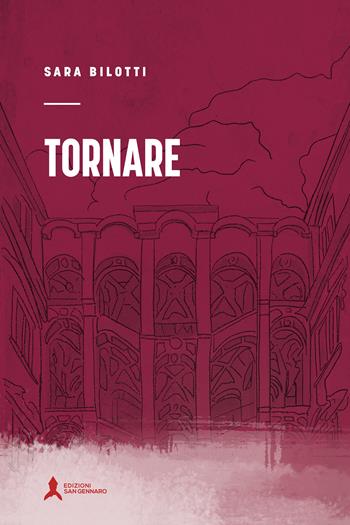 Tornare - Sara Bilotti - Libro San Gennaro F.S.G. 2021, Svincoli | Libraccio.it