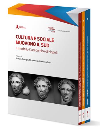 Cultura e Sociale muovono il Sud. Il modello Catacombe di Napoli - Carlo Borgomeo, Andrea Carandini, Giuliano Volpe - Libro San Gennaro F.S.G. 2021 | Libraccio.it