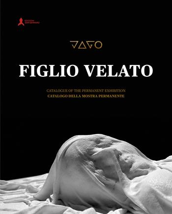 Jago. Il figlio velato. Catalogo della mostra permanente (San Severo Fuori le Mura, Napoli). Ediz. italiana e inglese - Sylvain Bellenger, Maria Teresa Benedetti, Marta Ragozzino - Libro San Gennaro F.S.G. 2021, I ponti/arte | Libraccio.it