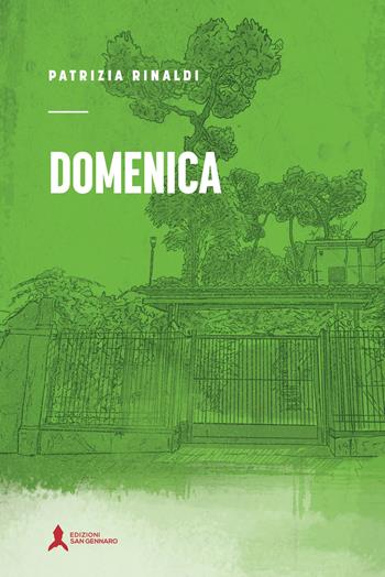 Domenica - Patrizia Rinaldi - Libro San Gennaro F.S.G. 2021, Svincoli | Libraccio.it