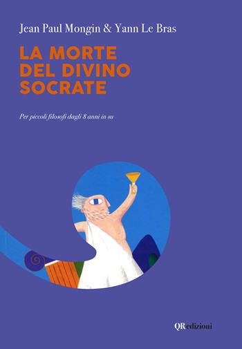 La morte del divino Socrate - Jean P. Mongin, Yann Le Bras - Libro QRedizioni 2021 | Libraccio.it