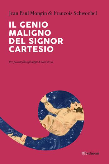 Il genio maligno del signor Cartesio - Jean P. Mongin - Libro QRedizioni 2021 | Libraccio.it