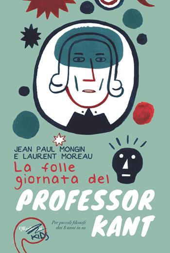La folle giornata del professor Kant - Jean P. Mongin - Libro QRedizioni 2023, Piccoli filosofi | Libraccio.it