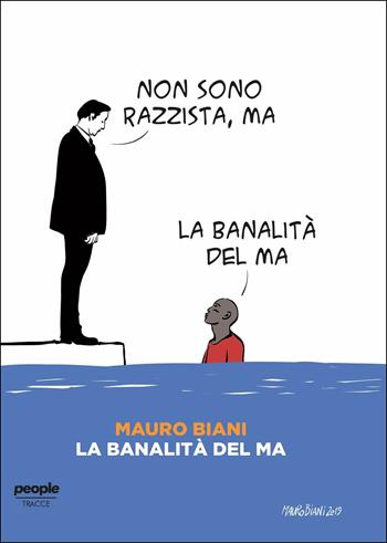 La banalità del ma - Mauro Biani, Francesco Foti - Libro People 2019, Tracce | Libraccio.it