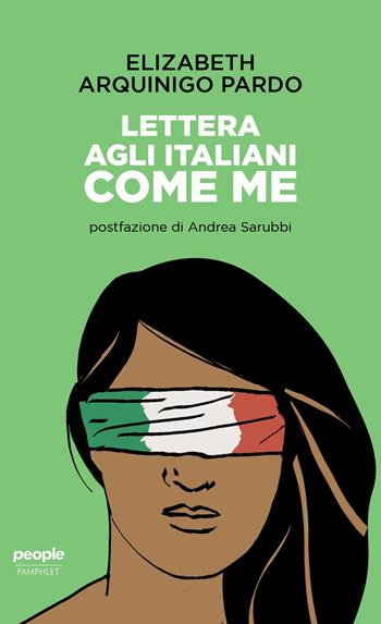 Lettera agli italiani come me - Elizabeth Arquinigo Pardo - Libro People 2018 | Libraccio.it