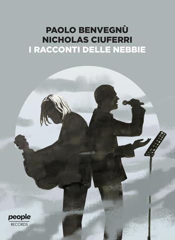 I racconti delle nebbie. Con CD Audio - Paolo Benvegnù, Nicholas Ciuferri - Libro People 2020 | Libraccio.it