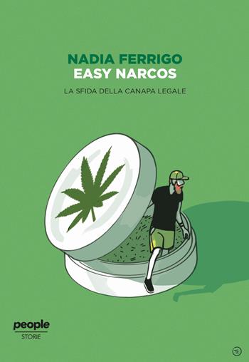 Easy narcos. La sfida della canapa legale - Nadia Ferrigo - Libro People 2020, Storie | Libraccio.it