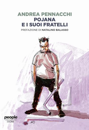 Pojana e i suoi fratelli - Andrea Pennacchi - Libro People 2020, Storie | Libraccio.it