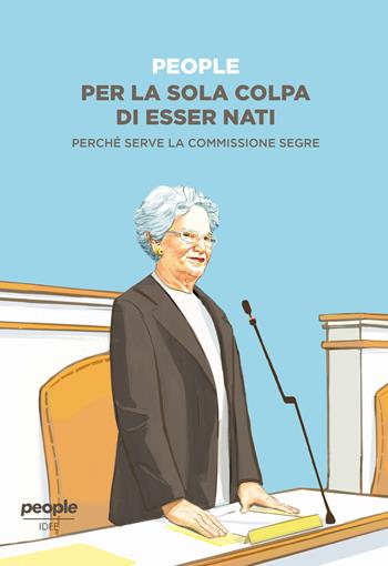 Per la sola colpa di esser nati. Perché serve la commissione Segre - People - Libro People 2020, Idee | Libraccio.it