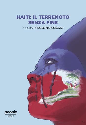 Haiti: il terremoto senza fine  - Libro People 2020, Storie | Libraccio.it