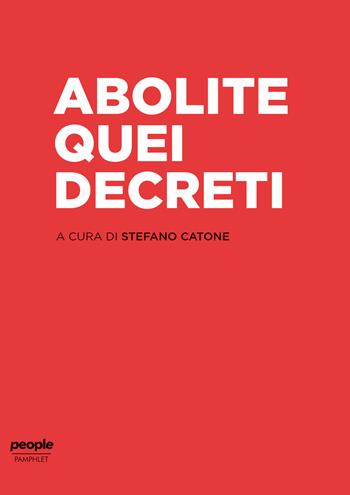 Abolite quei decreti  - Libro People 2020, Pamphlet | Libraccio.it