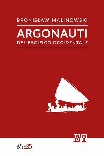Argonauti del Pacifico occidentale. Ediz. illustrata - Bronislaw Malinowski - Libro Trabant 2022, Articolo 25 | Libraccio.it