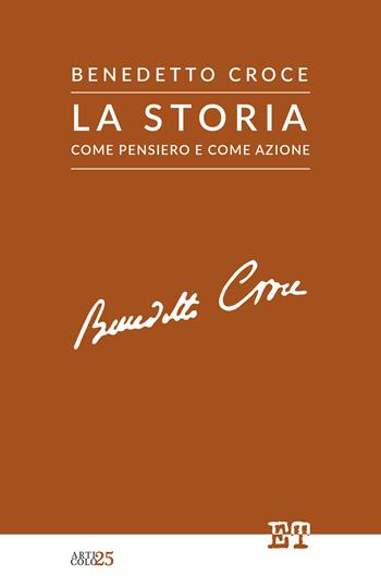 La storia come pensiero e come azione - Benedetto Croce - Libro Trabant 2023, Articolo 25 | Libraccio.it