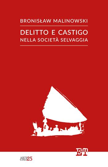 Delitto e castigo nella società selvaggia - Bronislaw Malinowski - Libro Trabant 2023, Articolo 25 | Libraccio.it