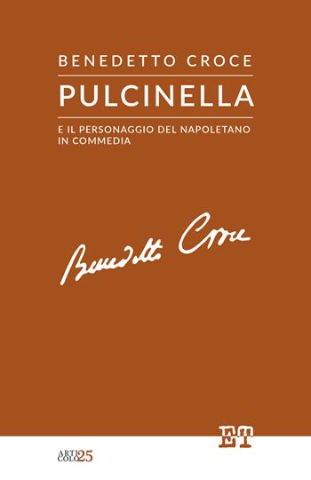 Pulcinella e il personaggio del napoletano in commedia - Benedetto Croce - Libro Trabant 2023, Articolo 25 | Libraccio.it
