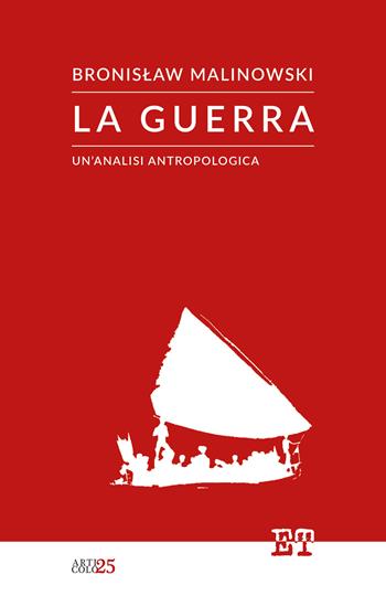 La guerra. Un'analisi antropologica - Bronislaw Malinowski - Libro Trabant 2024, Articolo 25 | Libraccio.it