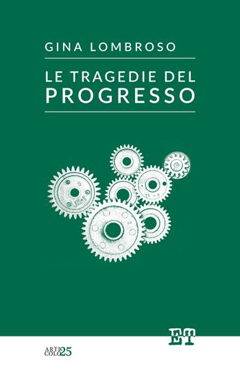 Le tragedie del progresso - Gina Lombroso - Libro Trabant 2024, Articolo 25 | Libraccio.it
