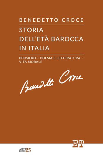 Storia dell'età barocca in Italia. Pensiero. Poesia e letteratura. Vita morale - Benedetto Croce - Libro Trabant 2025, Articolo 25 | Libraccio.it