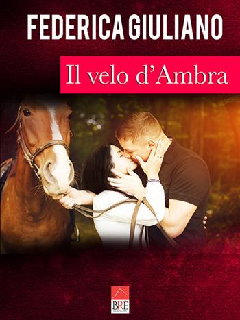 Il velo d'Ambra - Federica Giuliano - Libro Brè 2019 | Libraccio.it