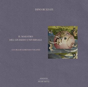 Il maestro del Giudizio Universale - Dino Buzzati - Libro Henry Beyle 2023, Opere brevi | Libraccio.it