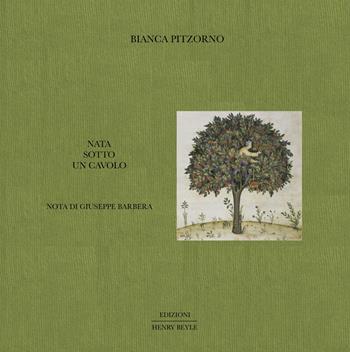 Nata sotto un cavolo. Ediz. illustrata - Bianca Pitzorno - Libro Henry Beyle 2022, Opere brevi | Libraccio.it