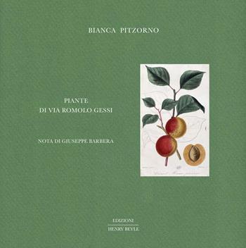 Piante di via Romolo Gessi - Bianca Pitzorno - Libro Henry Beyle 2021, Opere brevi | Libraccio.it