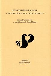 È preferibile baciare a occhi chiusi o a occhi aperti? Cinque diverse risposte e una definizione di Ennio Flaiano