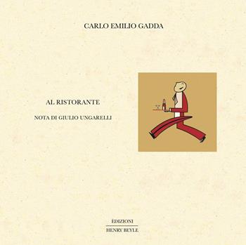 Al ristorante. Ediz. illustrata - Carlo Emilio Gadda - Libro Henry Beyle 2023, Opere brevi | Libraccio.it