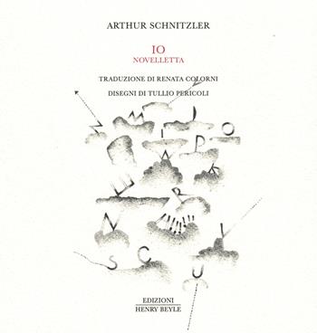 Io. Novelletta. Ediz. tedesca e italiana - Arthur Schnitzler - Libro Henry Beyle 2024 | Libraccio.it