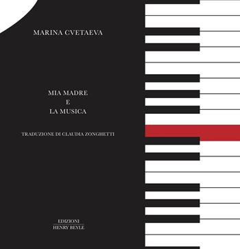 Mia madre e la musica - Marina Cvetaeva - Libro Henry Beyle 2025 | Libraccio.it