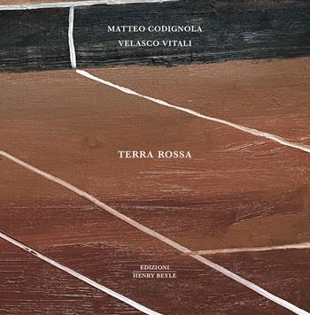 Terra rossa - Matteo Codignola, Velasco Vitali - Libro Henry Beyle 2024, Opere brevi | Libraccio.it