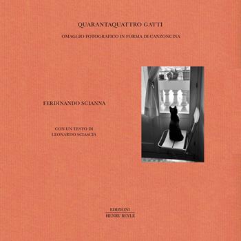 Quarantaquattro gatti. Omaggio fotografico in forma di canzoncina. Ediz. illustrata - Ferdinando Scianna - Libro Henry Beyle 2025 | Libraccio.it