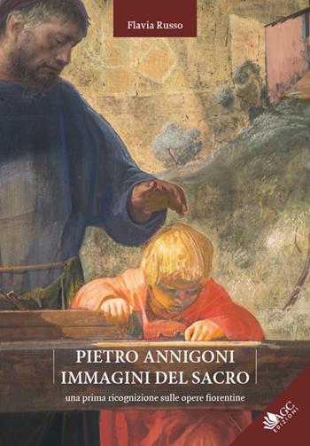 Pietro Annigoni. Immagini del sacro. Una prima ricognizione sulle opere fiorentine - Flavia Russo - Libro AGC 2019 | Libraccio.it