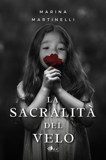 La sacralità del velo - Marina Martinelli - Libro AGC 2021 | Libraccio.it