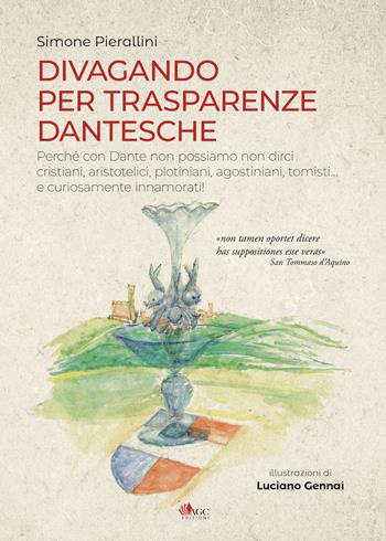 Divagando per trasparenze dantesche - Simone Pierallini - Libro AGC 2022 | Libraccio.it