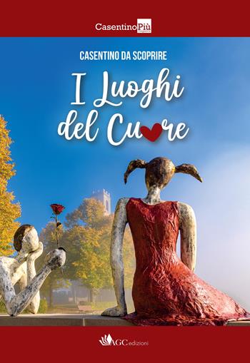 Casentino da scoprire. I luoghi del cuore  - Libro AGC 2022 | Libraccio.it