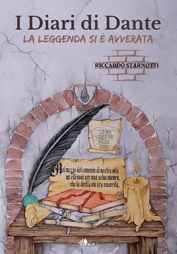 I diari di Dante. La leggenda si è avverata - Riccardo Starnotti - Libro AGC 2023 | Libraccio.it
