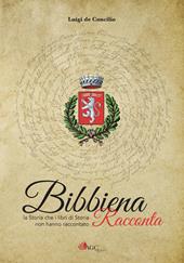 Bibbiena racconta. La storia che i libri di storia non hanno raccontato