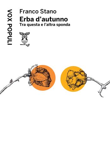 Erba d'autunno. Tra questa e l'altra sponda - Franco Stano - Libro Lilitbooks 2021 | Libraccio.it