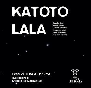 Katoto lala - Issiya Longo - Libro Lilitbooks 2021 | Libraccio.it