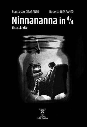 Ninnananna in 474. Il cacciavite - Francesco Ditaranto, Roberto Ditaranto - Libro Lilitbooks 2022 | Libraccio.it