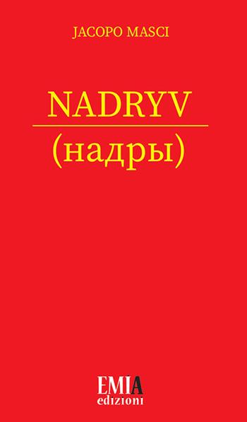 Nadryv - Jacopo Masci - Libro Emia Edizioni 2019 | Libraccio.it