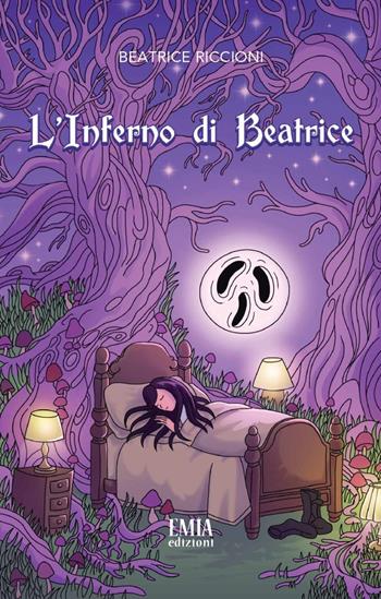 L'inferno di Beatrice - Beatrice Riccioni - Libro Emia Edizioni 2024 | Libraccio.it