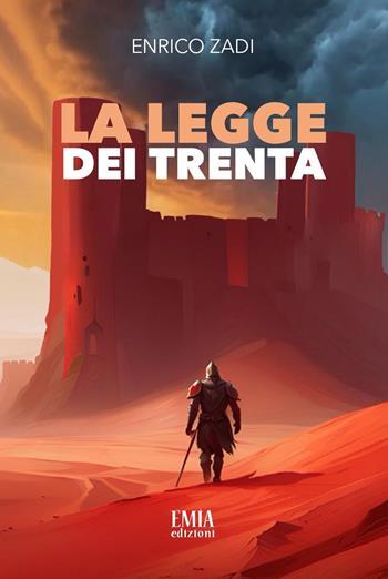 La legge dei Trenta. Ediz. integrale - Enrico Zadi - Libro Emia Edizioni 2024 | Libraccio.it