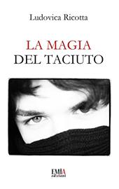 La magia del taciuto. Ediz. integrale