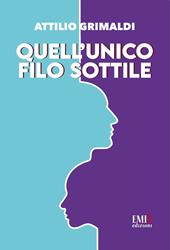 Quell'unico filo sottile. Ediz. integrale
