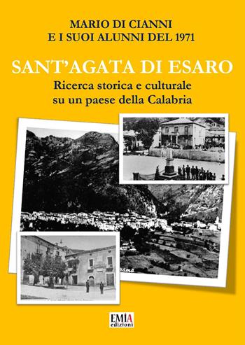 Sant'Agata di Esaro. Ricerca storica e culturale su un paese della Calabria. Ediz. per la scuola - Mario Di Cianni - Libro Emia Edizioni 2026 | Libraccio.it