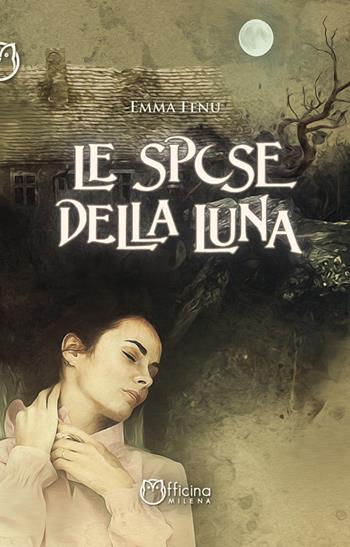 Le spose della Luna - Emma Fenu - Libro Officina Editoriale Milena 2020, Narrativa | Libraccio.it