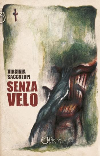 Senza velo - Virginia Saccalupi - Libro Officina Editoriale Milena 2020 | Libraccio.it